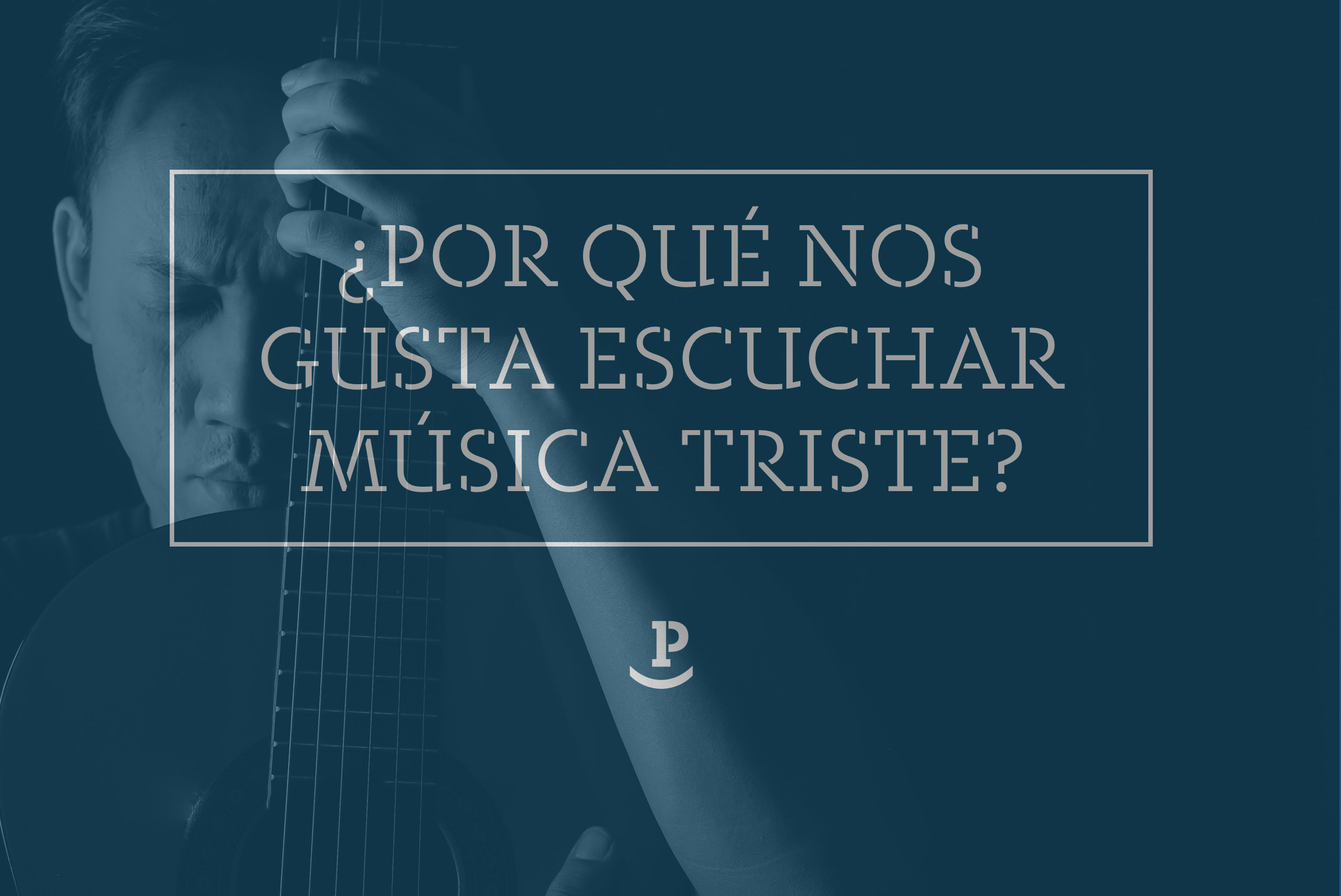 que musica escuchar cuando estas triste para sentirte mejor